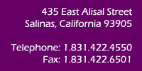 435 East Alisal Street, Salinas, California 93905 | Telephone: 1.831.422.4550 | Fax: 1.831.422.6501